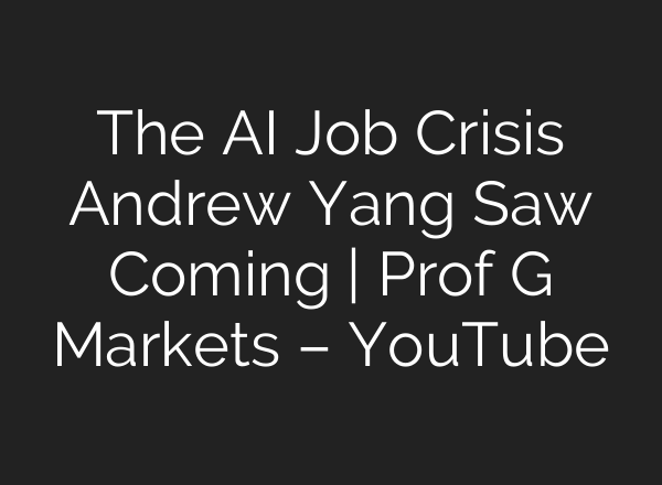 The AI Job Crisis Andrew Yang Saw Coming | Prof G Markets – YouTube