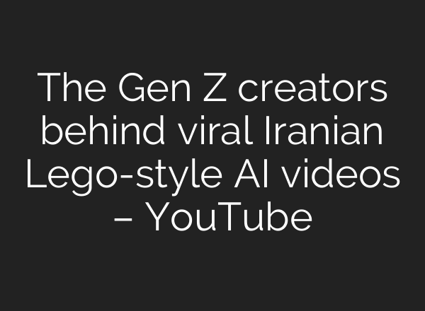 The Gen Z creators behind viral Iranian Lego-style AI videos – YouTube