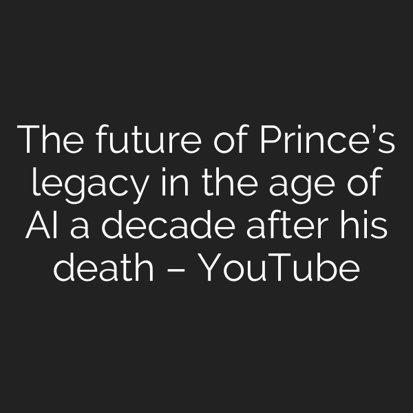 The future of Prince’s legacy in the age of AI a decade after his death – YouTube