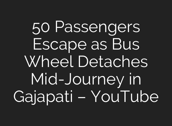 50 Passengers Escape as Bus Wheel Detaches Mid-Journey in Gajapati – YouTube