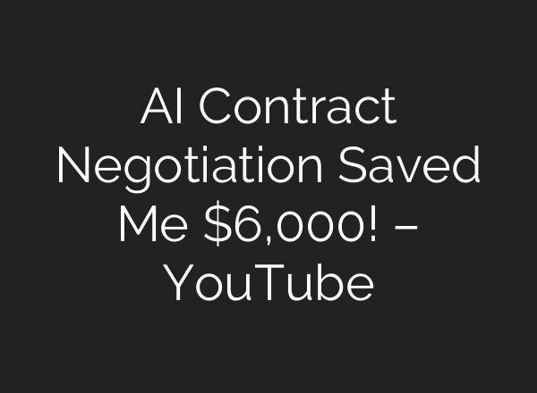AI Contract Negotiation Saved Me $6,000! – YouTube
