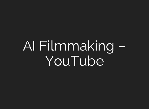 AI Filmmaking – YouTube