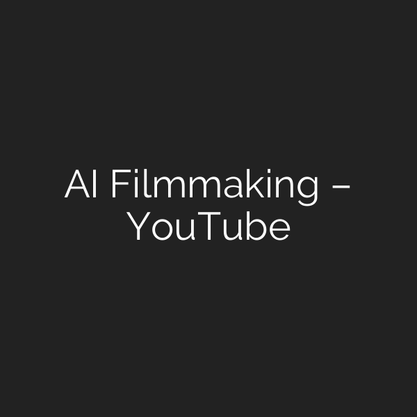 AI Filmmaking – YouTube