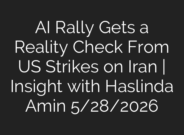 AI Rally Gets a Reality Check From US Strikes on Iran | Insight with Haslinda Amin 5/28/2026