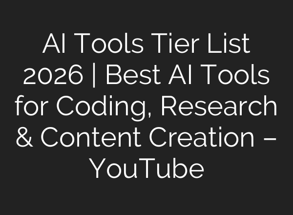 AI Tools Tier List 2026 | Best AI Tools for Coding, Research & Content Creation – YouTube