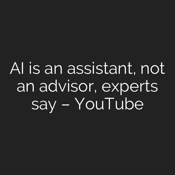 AI is an assistant, not an advisor, experts say – YouTube
