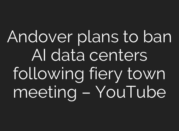 Andover plans to ban AI data centers following fiery town meeting – YouTube