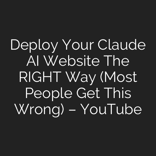 Deploy Your Claude AI Website The RIGHT Way (Most People Get This Wrong) – YouTube