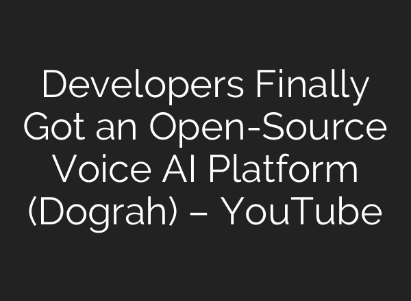 Developers Finally Got an Open-Source Voice AI Platform (Dograh) – YouTube