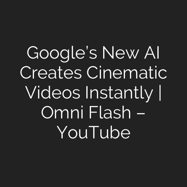 Google’s New AI Creates Cinematic Videos Instantly | Omni Flash – YouTube
