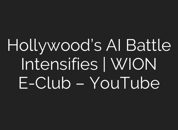 Hollywood’s AI Battle Intensifies | WION E-Club – YouTube
