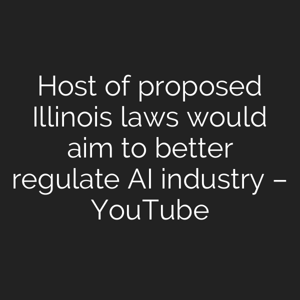 Host of proposed Illinois laws would aim to better regulate AI industry – YouTube