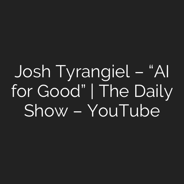 Josh Tyrangiel – “AI for Good” | The Daily Show – YouTube