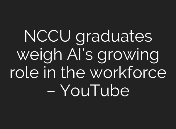 NCCU graduates weigh AI’s growing role in the workforce – YouTube