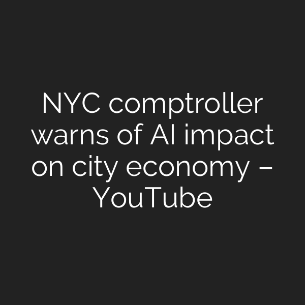 NYC comptroller warns of AI impact on city economy – YouTube