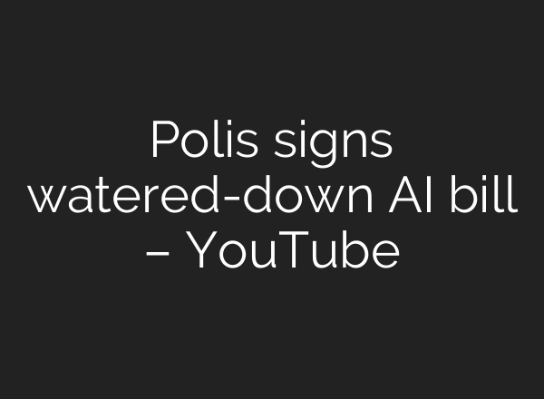 Polis signs watered-down AI bill – YouTube