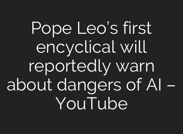 Pope Leo’s first encyclical will reportedly warn about dangers of AI – YouTube
