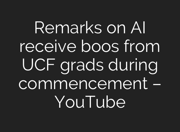 Remarks on AI receive boos from UCF grads during commencement – YouTube