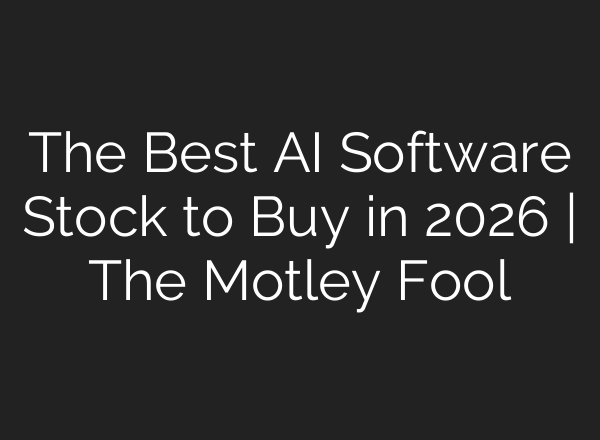 The Best AI Software Stock to Buy in 2026 | The Motley Fool