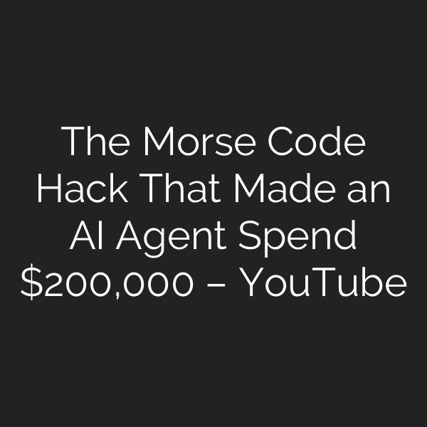 The Morse Code Hack That Made an AI Agent Spend 0,000 – YouTube