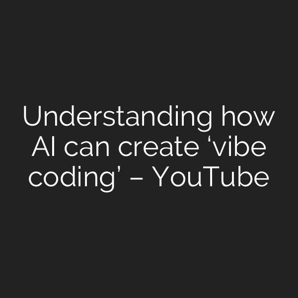 Understanding how AI can create ‘vibe coding’ – YouTube