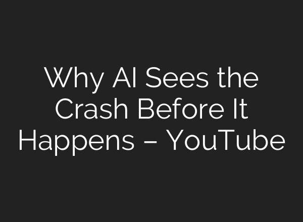 Why AI Sees the Crash Before It Happens – YouTube