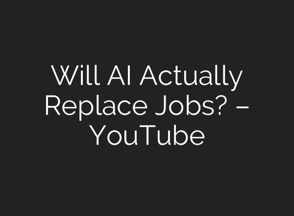 Will AI Actually Replace Jobs? – YouTube