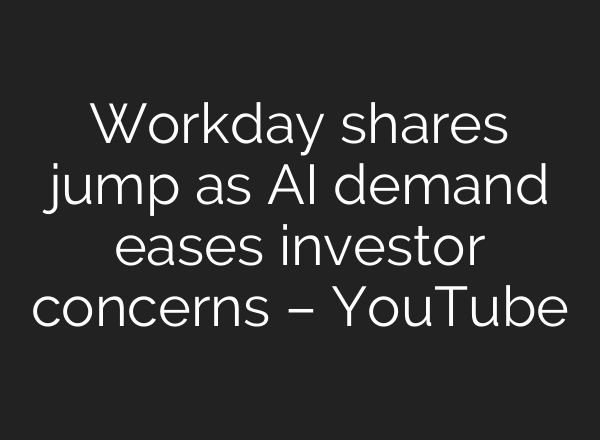 Workday shares jump as AI demand eases investor concerns – YouTube