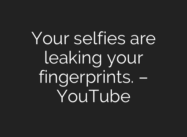 Your selfies are leaking your fingerprints. – YouTube