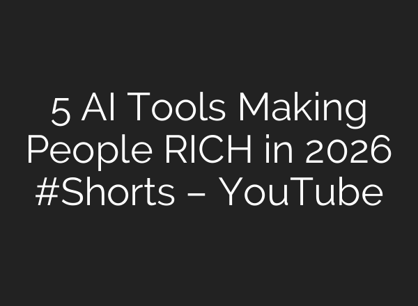 5 AI Tools Making People RICH in 2026 #Shorts – YouTube