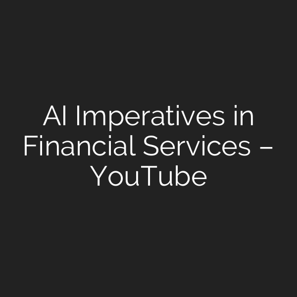 AI Imperatives in Financial Services – YouTube