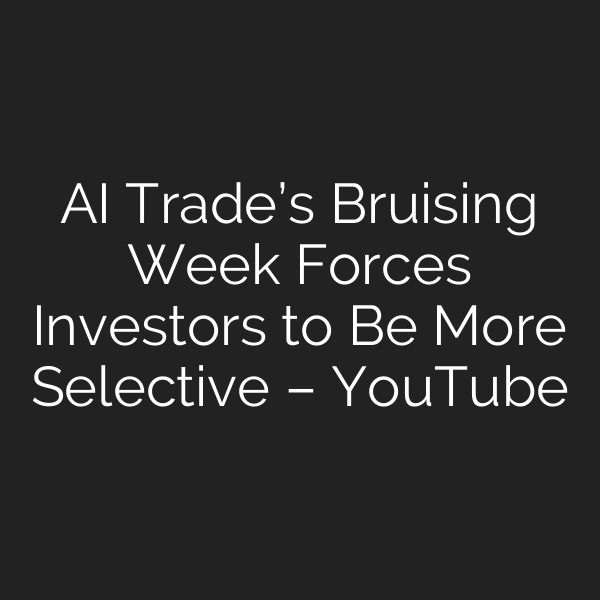 AI Trade’s Bruising Week Forces Investors to Be More Selective – YouTube