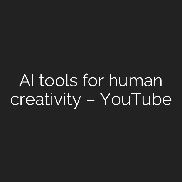 AI tools for human creativity – YouTube