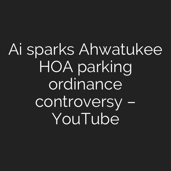 Ai sparks Ahwatukee HOA parking ordinance controversy – YouTube