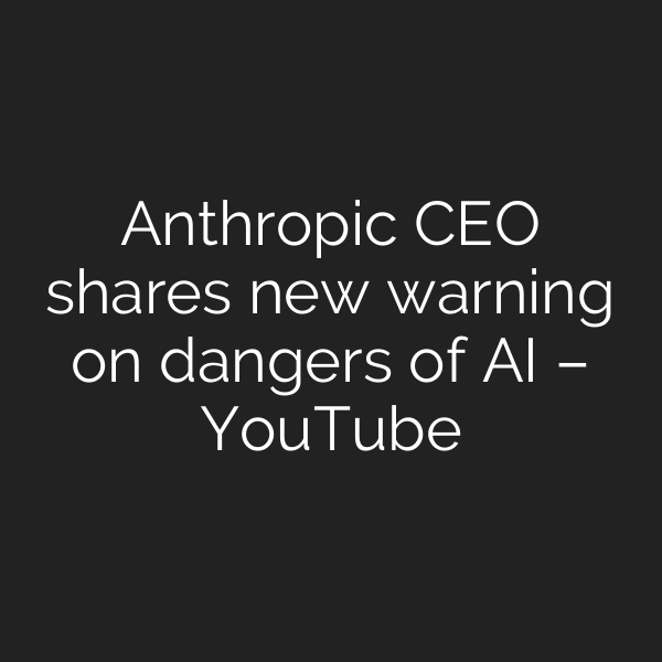 Anthropic CEO shares new warning on dangers of AI – YouTube