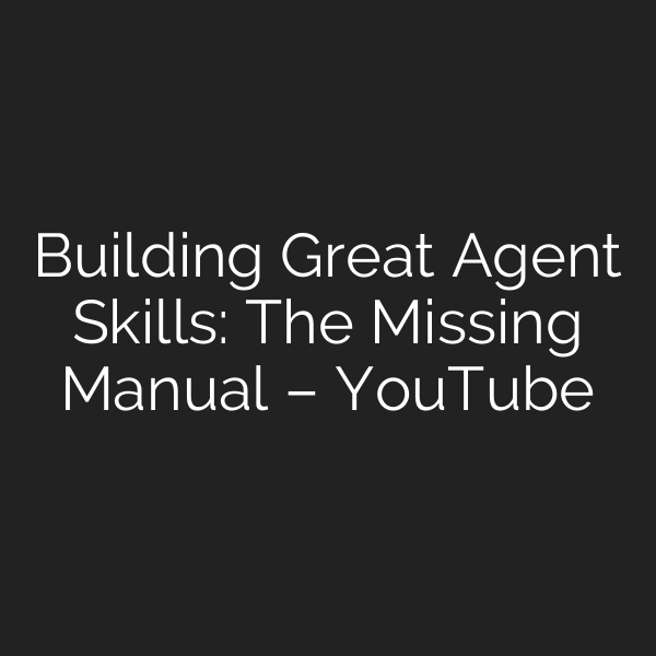 Building Great Agent Skills: The Missing Manual – YouTube