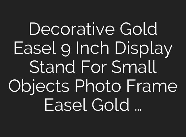 Decorative Gold Easel 9 Inch Display Stand For Small Objects Photo Frame Easel Gold …
