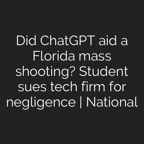 Did ChatGPT aid a Florida mass shooting? Student sues tech firm for negligence | National