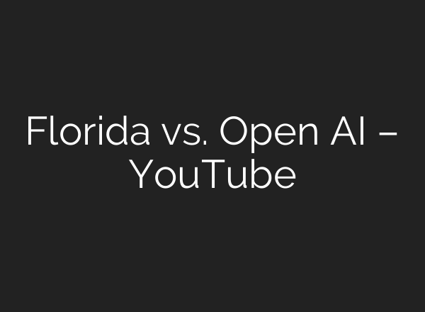 Florida vs. Open AI – YouTube