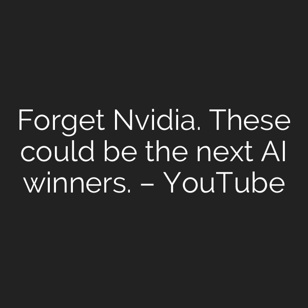 Forget Nvidia. These could be the next AI winners. – YouTube