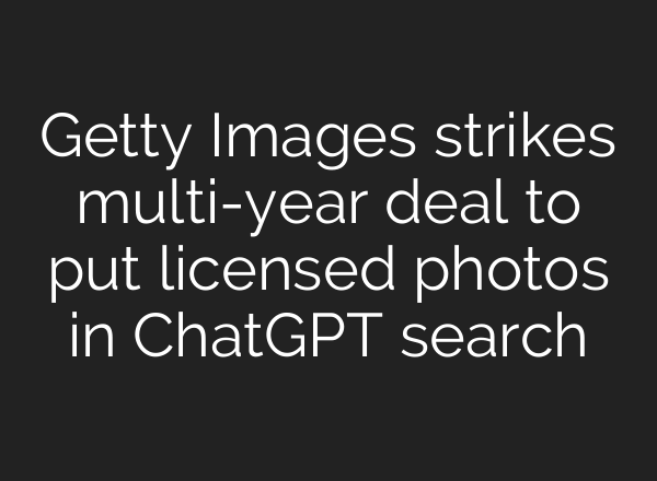 Getty Images strikes multi-year deal to put licensed photos in ChatGPT search