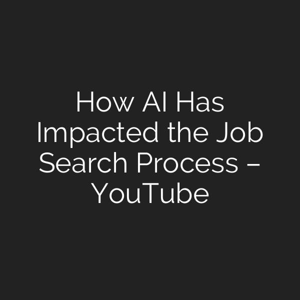 How AI Has Impacted the Job Search Process – YouTube
