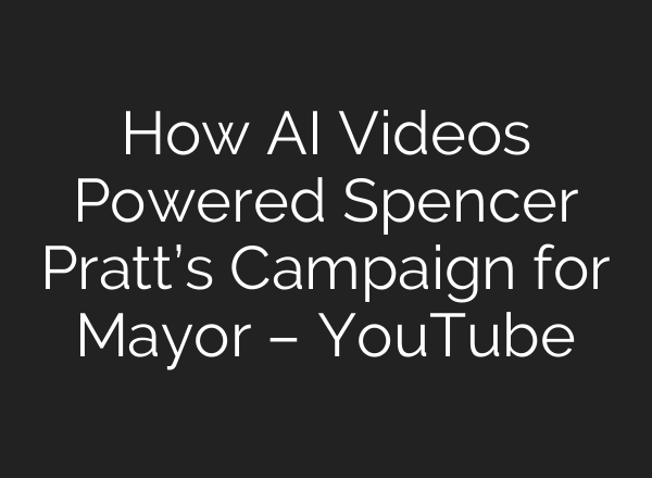 How AI Videos Powered Spencer Pratt’s Campaign for Mayor – YouTube