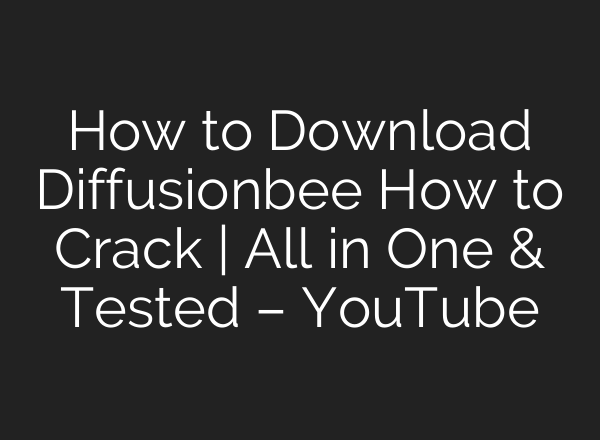 How to Download Diffusionbee How to Crack | All in One & Tested – YouTube
