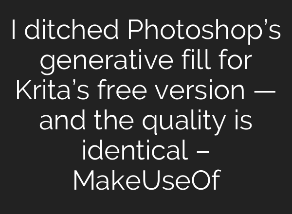 I ditched Photoshop’s generative fill for Krita’s free version — and the quality is identical – MakeUseOf