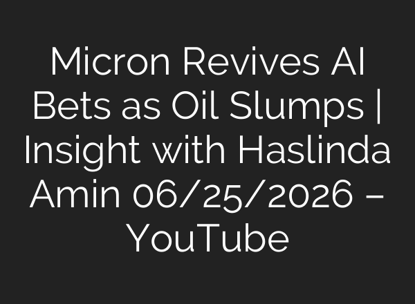 Micron Revives AI Bets as Oil Slumps | Insight with Haslinda Amin 06/25/2026 – YouTube