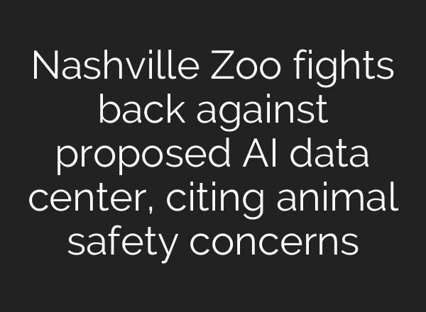 Nashville Zoo fights back against proposed AI data center, citing animal safety concerns