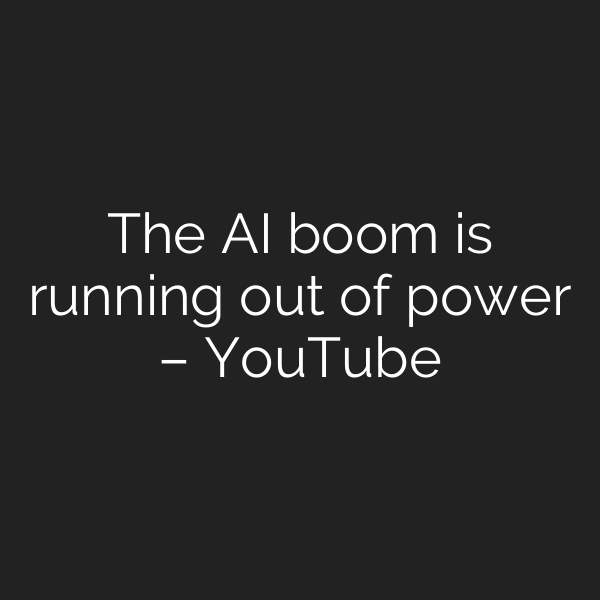 The AI boom is running out of power – YouTube