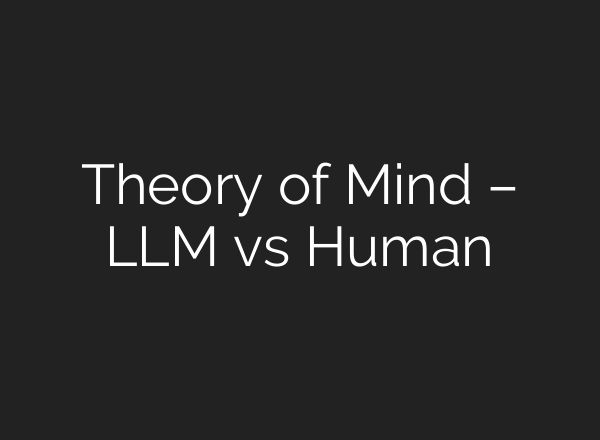 Theory of Mind – LLM vs Human
