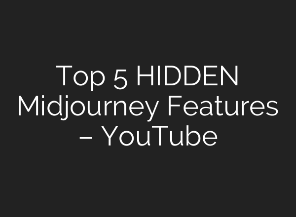 Top 5 HIDDEN Midjourney Features – YouTube